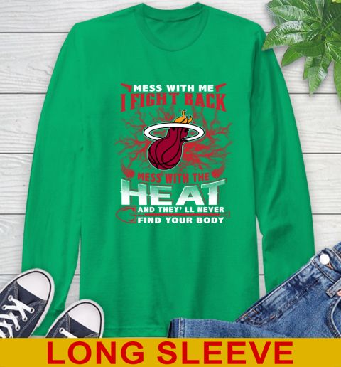 NBA Basketball Miami Heat Mess With Me I Fight Back Mess With My Team And They'll Never Find Your Body Shirt Long Sleeve T-Shirt 8