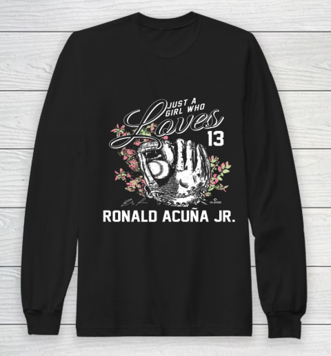 Just a Girl who Loves Ronald Acuna Jr Long Sleeve T-Shirt