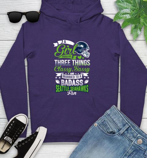 Seattle Seahawks NFL Football A Girl Should Be Three Things Classy Sassy And A Be Badass Fan Youth Hoodie 5