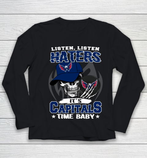 Listen Haters It is CAPITALS Time Baby NHL Youth Long Sleeve