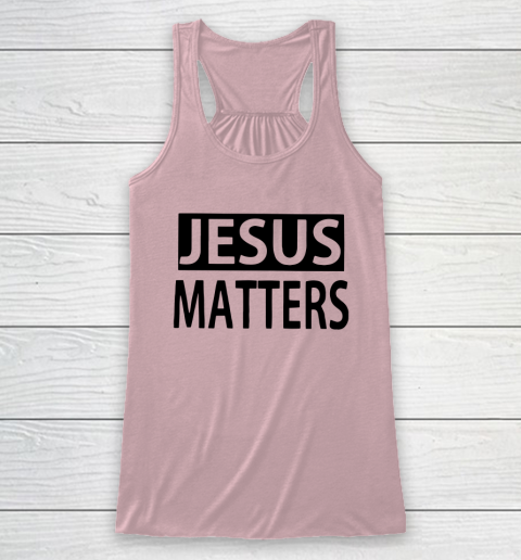 JESUS MATTERS Racerback Tank 5