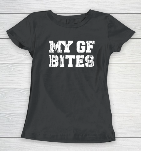 My Gf Bites Women's T-Shirt