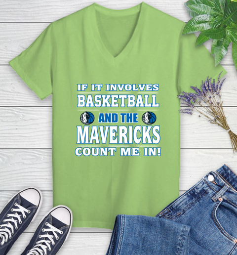 NBA If It Involves Basketball And Dallas Mavericks Count Me In Sports Women's V-Neck T-Shirt 11