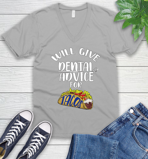 Nurse Shirt Will Give Dental Advice For Tacos Funny Dentist Gift T Shirt V-Neck T-Shirt 3
