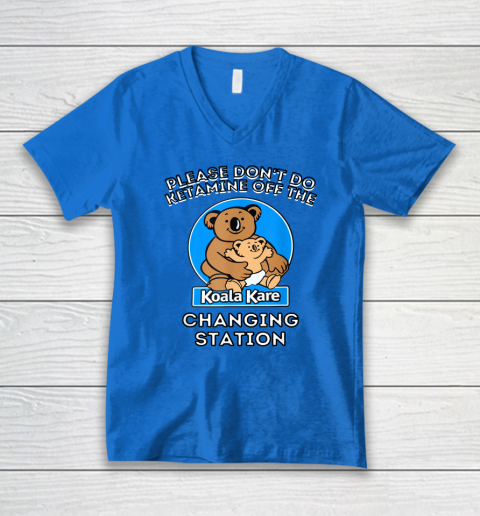 Please Don't Do Ketamine Off The Koala Kare Changing Station V-Neck T-Shirt 4