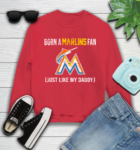 MLB Baseball Miami Marlins Loyal Fan Just Like My Daddy Shirt Youth Sweatshirt 6