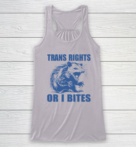 Trans Rights Or I Bites Raccoon Racerback Tank 2