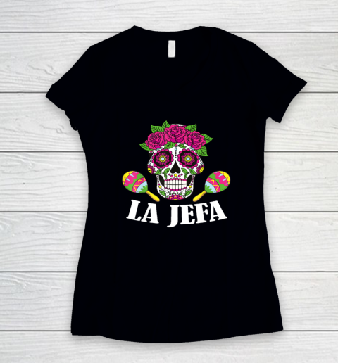 Dias De Los Muertos Mexican Day Of The Dead La Jefa Women's V-Neck T-Shirt
