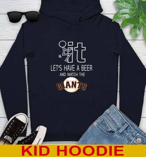 San Francisco Giants Baseball MLB Let's Have A Beer And Watch Your Team Sports Youth Hoodie 3