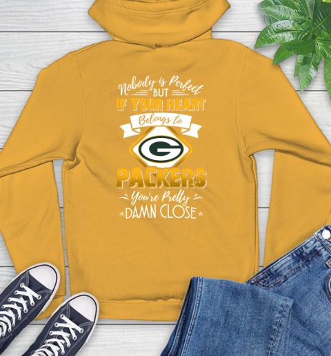 NFL Football Green Bay Packers Nobody Is Perfect But If Your Heart Belongs To Packers You're Pretty Damn Close Shirt Hoodie 2