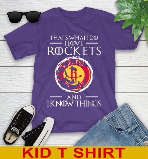 Houston Rockets NBA Basketball That's What I Do I Love My Team And I Know Things Game Of Thrones 99