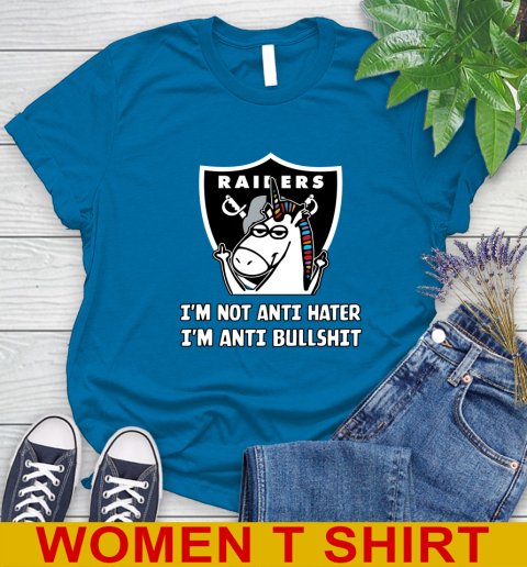 Oakland Raiders NFL Football Unicorn I'm Not Anti Hater I'm Anti Bullshit Women's T-Shirt 7