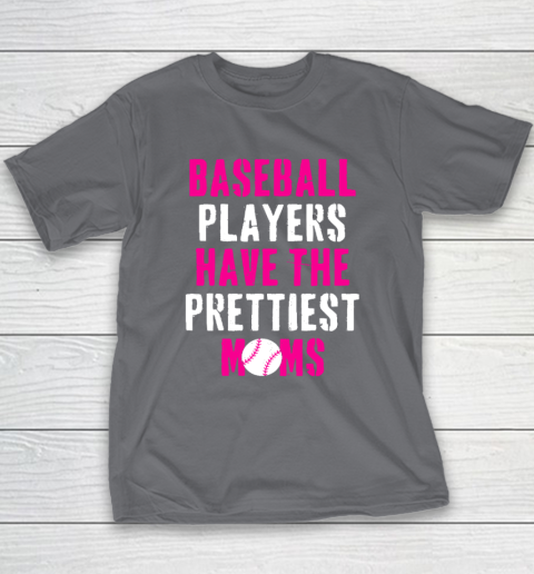 Baseball Players Have The Prettiest Moms Youth T-Shirt 5