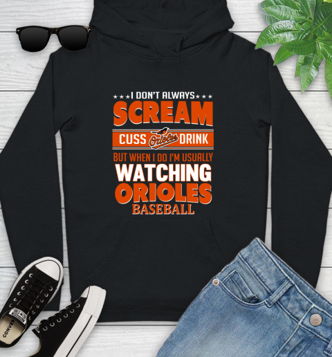 Baltimore Orioles MLB I Scream Cuss Drink When I'm Watching My Team Youth Hoodie