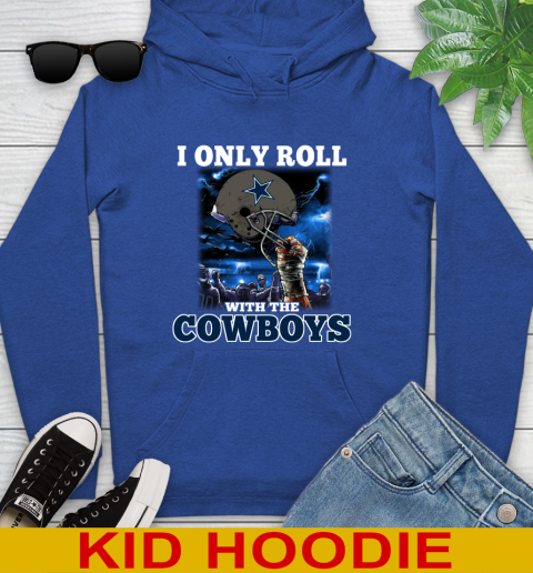 Dallas Cowboys NFL Football I Only Roll With My Team Sports Youth Hoodie 10