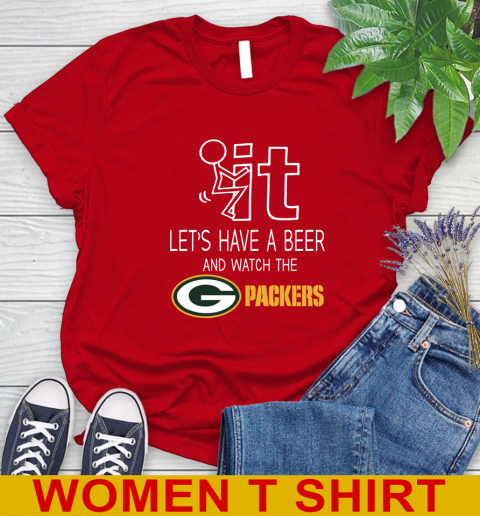Green Bay Packers Football NFL Let's Have A Beer And Watch Your Team Sports Women's T-Shirt 11