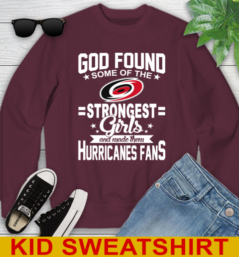 Carolina Hurricanes NHL Football God Found Some Of The Strongest Girls Adoring Fans Youth Sweatshirt 4