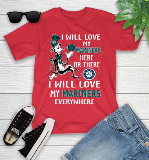 MLB Baseball Seattle Mariners I Will Love My Mariners Everywhere Dr Seuss Shirt Youth T-Shirt 11