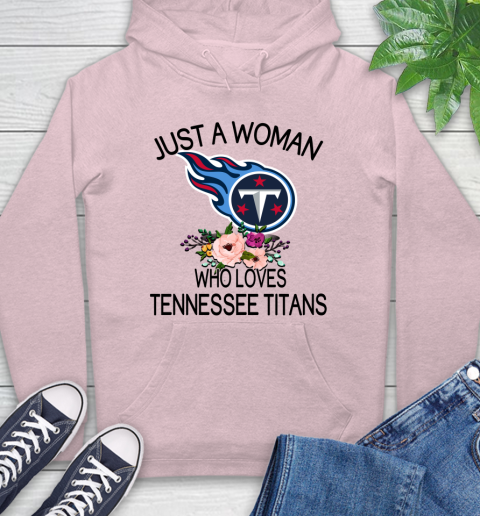 NFL Just A Woman Who Loves Tennessee Titans Football Sports Hoodie 7