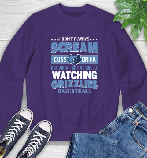 Memphis Grizzlies NBA Basketball I Scream Cuss Drink When I'm Watching My Team Sweatshirt 4