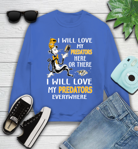 NHL Hockey Nashville Predators I Will Love My Predators Everywhere Dr Seuss Shirt Youth Sweatshirt 5