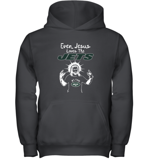 Even Jesus Loves The Jets #1 Fan New York Jets Youth Hoodie