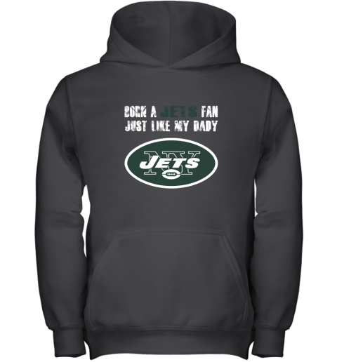 New York Jets Born A Jets Fan Just Like My Daddy Youth Hoodie