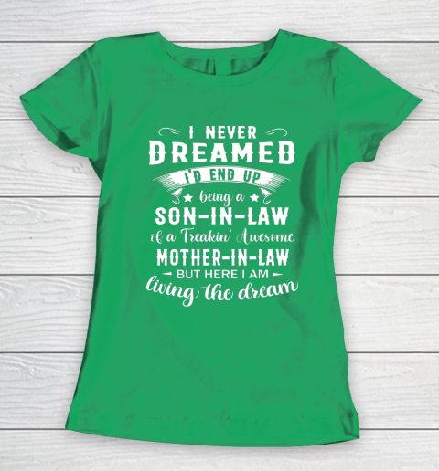 Son In Law Shirt  I Never Dreamed I D End Up Being Son In Law Women's T-Shirt 5