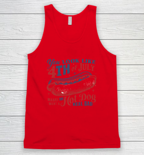 You Look Like The Fourth Of July Tank Top 3