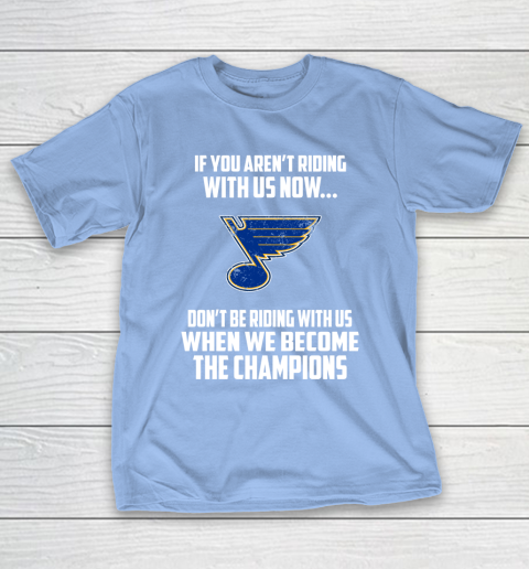 NHL St.Louis Blues Hockey We Become The Champions T-Shirt 10