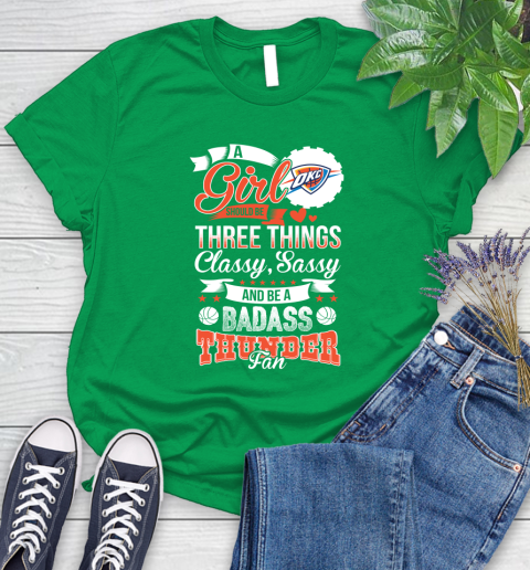 Oklahoma City Thunder NBA A Girl Should Be Three Things Classy Sassy And A Be Badass Fan Women's T-Shirt 9