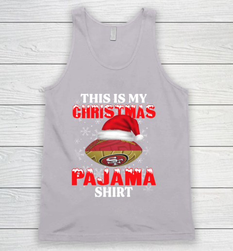 San Francisco 49ers This Is My Christmas Pajama Shirt NFL Tank Top 3
