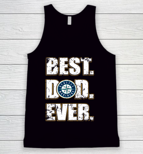 MLB Seattle Mariners Baseball Best Dad Ever Family Shirt Tank Top