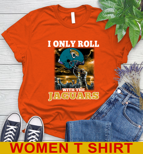 Jacksonville Jaguars NFL Football I Only Roll With My Team Sports Women's T-Shirt 3
