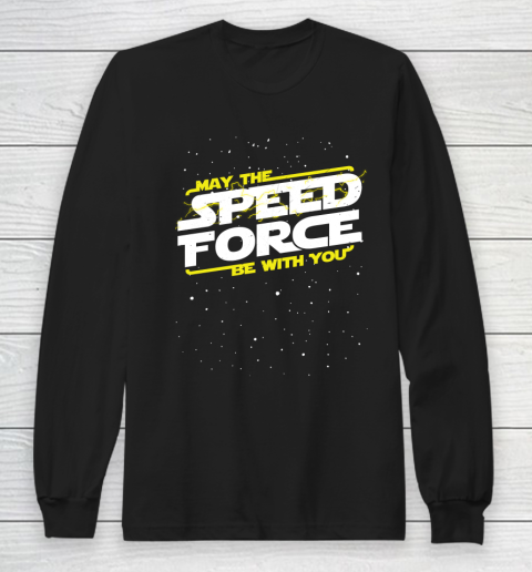 Star Wars Shirt May The Speed Force Be With You Long Sleeve T-Shirt