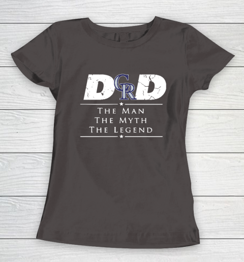 Colorado Rockies MLB Baseball Dad The Man The Myth The Legend Women's T-Shirt 7
