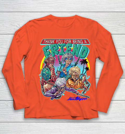 Golden Girls Tshirt Thank You For Being A Friend Ninja Turtles Youth Long Sleeve 3