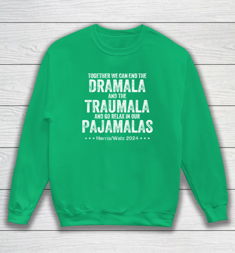 Together We Can End the Dramala And The Traumala Sweatshirt 4