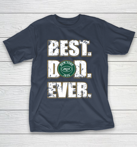 NFL New York Jets Football Best Dad Ever Family Shirt T-Shirt 3