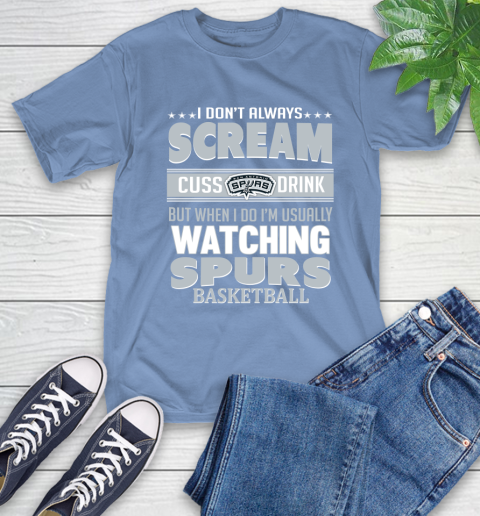 San Antonio Spurs NBA Basketball I Scream Cuss Drink When I'm Watching My Team T-Shirt 12