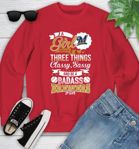 Milwaukee Brewers MLB Baseball A Girl Should Be Three Things Classy Sassy And A Be Badass Fan Youth Sweatshirt 8