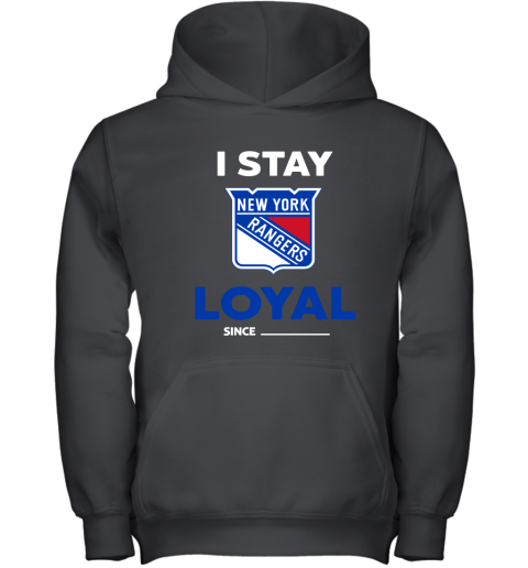 New York Rangers I Stay Loyal Since Personalized Youth Hoodie