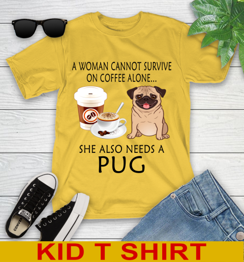 Women cannot survive on coffee alone she also need a PUG tshirt 89