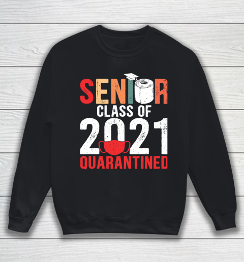 Senior Class of 2021 Quarantine Graduation Toilet Paper Sweatshirt