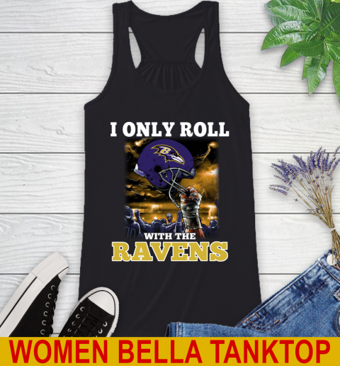 Baltimore Ravens NFL Football I Only Roll With My Team Sports Racerback Tank