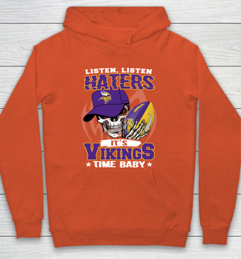 Listen Haters It is VIKINGS Time Baby NFL Hoodie 3
