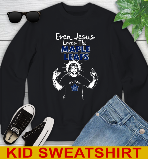 Toronto Maple Leafs NHL Hockey Even Jesus Loves The Maple Leafs Shirt Youth Sweatshirt
