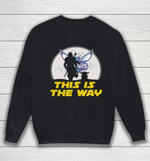 Charlotte Hornets NBA Basketball Star Wars Yoda And Mandalorian This Is The Way Sweatshirt