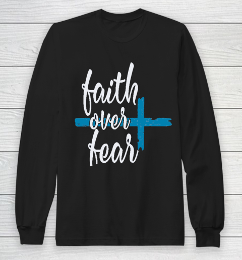 Faith Over fear best designs Long Sleeve T-Shirt