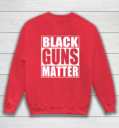 Black Guns Matter Sweatshirt 7